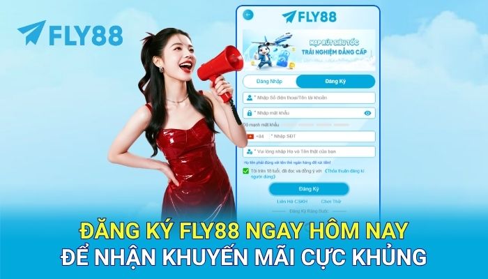 Đăng ký FLY88 ngay để nhận khuyến mãi cực khủng