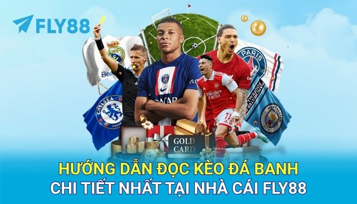 Hướng dẫn đọc kèo đá banh chi tiết nhất tại nhà cái FLY88